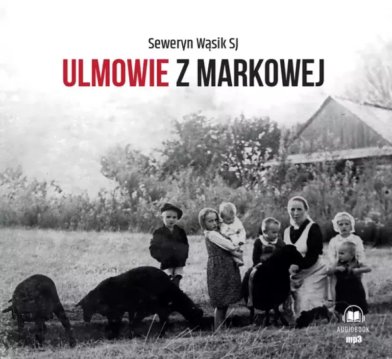 Ulmowie z Markowej Ulmowie z Markowej
