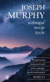 Wzbogać swoje życie. Wykorzystaj swój potencjał przez potęgę podświadomości - zdjęcie