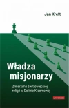 Władza misjonarzy. Zmierzch i świt świeckiej.. - zdjęcie