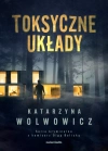 Komisarz Olga Balicka. Tom 3. Toksyczne układy - zdjęcie