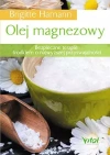 Olej magnezowy. Bezpieczne terapie środkiem o najwyższej przyswajalności - zdjęcie