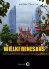 Wielki renesans. Chińska transformacja i jej konsekwencje - zdjęcie