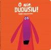 O nie, Dudusiu! - zdjęcie