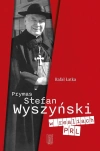 Prymas Stefan Wyszyński w realiach PRL - zdjęcie