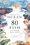 Around the Ocean in 80 Fish and other Sea Life - zdjęcie