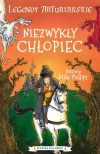Legendy arturiańskie. Tom 1. Niezwykły chłopiec - zdjęcie