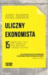 Uliczny ekonomista.15 ekonomicznych lekcji, które powinien poznać każdy obywate - zdjęcie