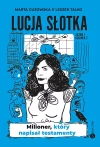 Lucja Słotka. Milioner, który napisał testamenty - zdjęcie