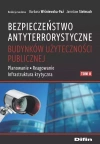 Bezpieczeństwo antyterrorystyczne budynków użyteczności publicznej. Tom 2. Planowanie, reagowanie, infrastruktura krytyczna - zdjęcie