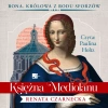 CD MP3 Księżna Mediolanu. Bona. Królowa z rodu Sforzów. Tom 1 - zdjęcie