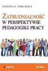 Zatrudnialność w perspektywie pedagogiki pracy - zdjęcie