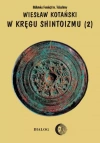 W kręgu shintoizmu. Tom 2. Doktryna, kult, organizacja - zdjęcie