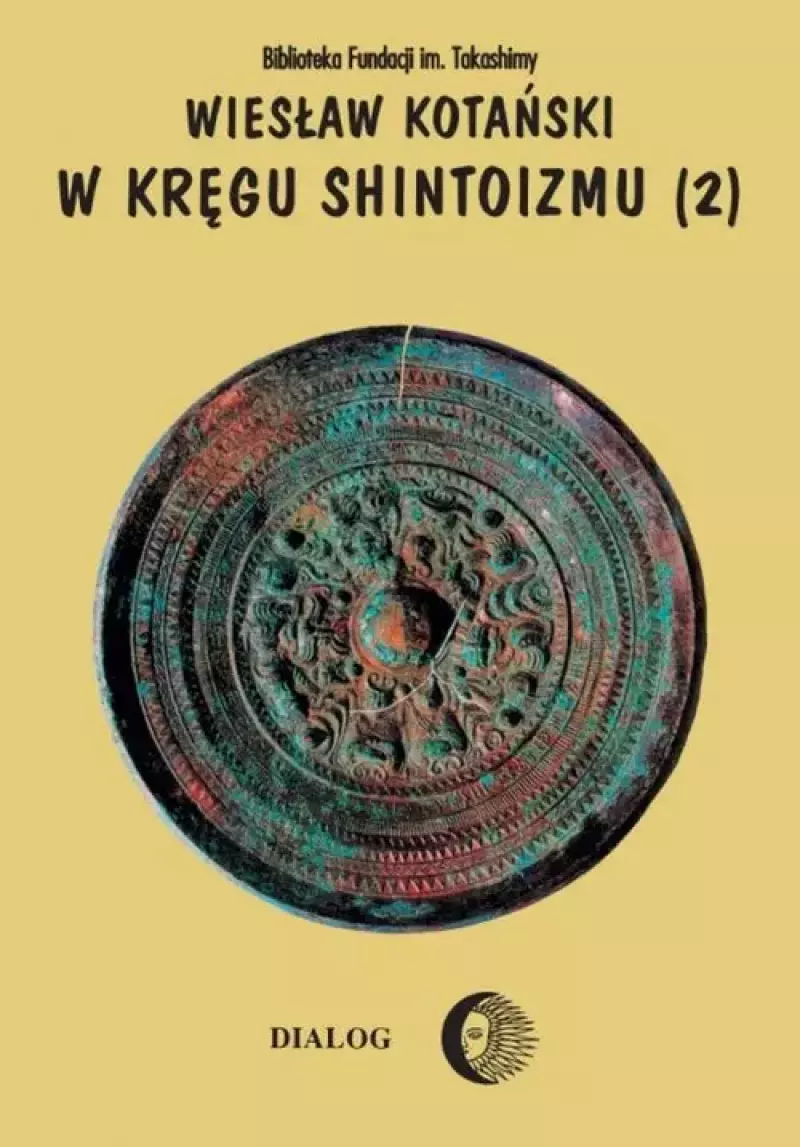 W kręgu shintoizmu. Tom 2. Doktryna, kult, organizacja