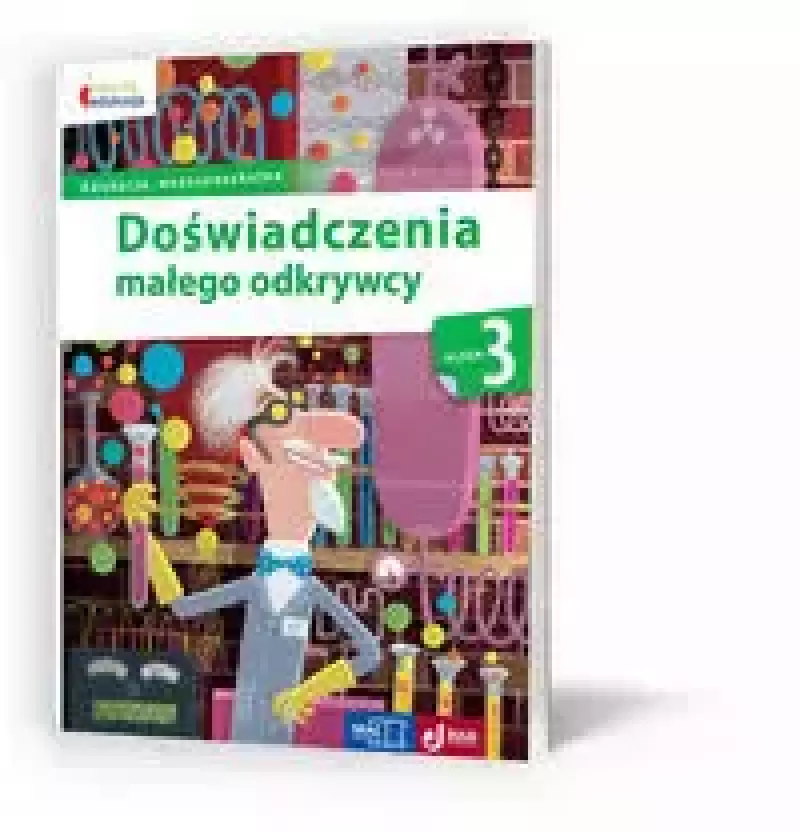 Doświadczenia małego odkrywcy. Klasa 3 Doświadczenia małego odkrywcy. Klasa 3