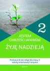 Jestem chrześcijaninem. Żyję nadzieją. Podręcznik do religii dla klasy 2 szkoły branżowej 1 stopnia - zdjęcie