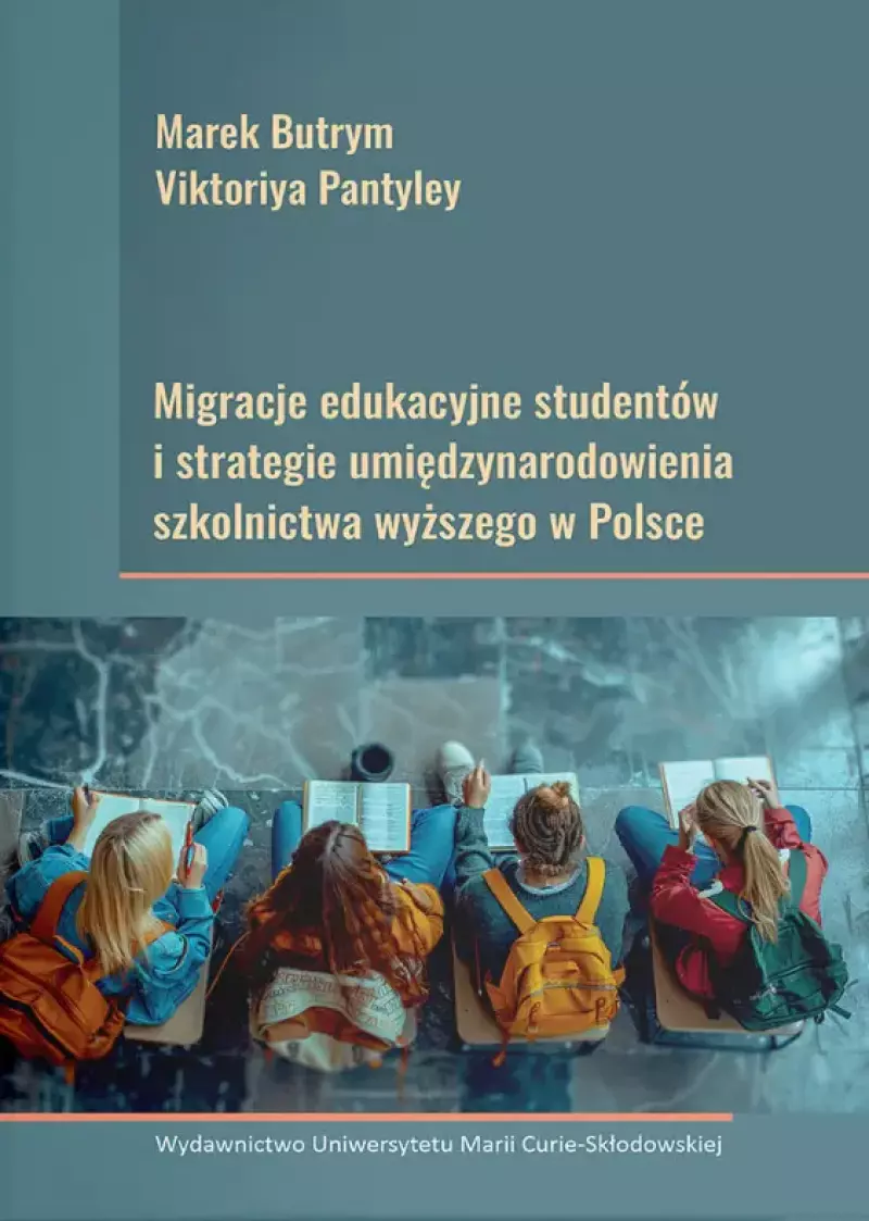 Migracje edukacyjne studentów i strategie umiędzynarodowienia szkolnictwa wyższego w Polsce