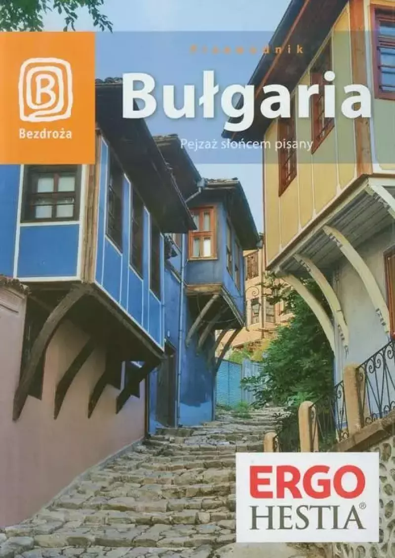 Bułgaria Pejzaż słońcem pisany Przewodnik Bułgaria Pejzaż słońcem pisany Przewodnik