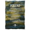 Rzeki. Opowieści z Mezopotamii, krainy między Biebrzą i Narwią leżącej - zdjęcie