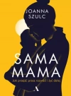Sama mama. Jak przejść przez rozwód i żyć dalej - zdjęcie