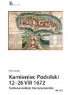Kamieniec Podolski 12-26 VIII 1672. Poddana wielkość Rzeczypospolitej - zdjęcie