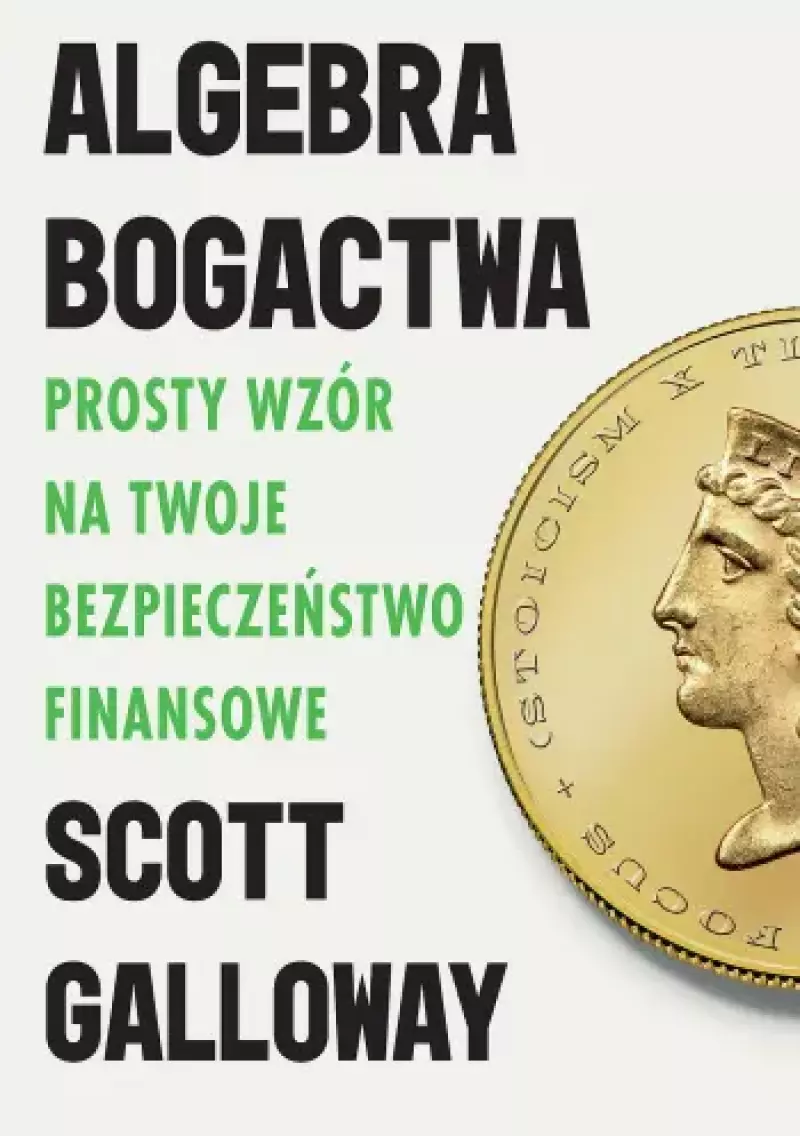 Algebra bogactwa. Prosty wzór na twoje bezpieczeństwo finansowe