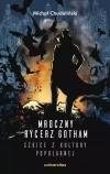 Mroczny Rycerz Gotham. Szkice z kultury popularnej - zdjęcie