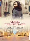 Alicja w krainie czasów. Tom 3. Czas odzyskany - zdjęcie