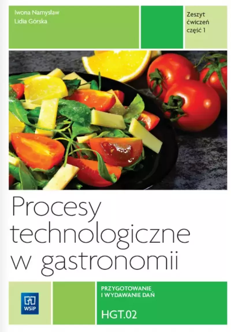 Procesy technologiczne w gastronomii. Zeszyt ćwiczeń do nauki zawodu technik żywienia i usług gastronomicznych. Część 1