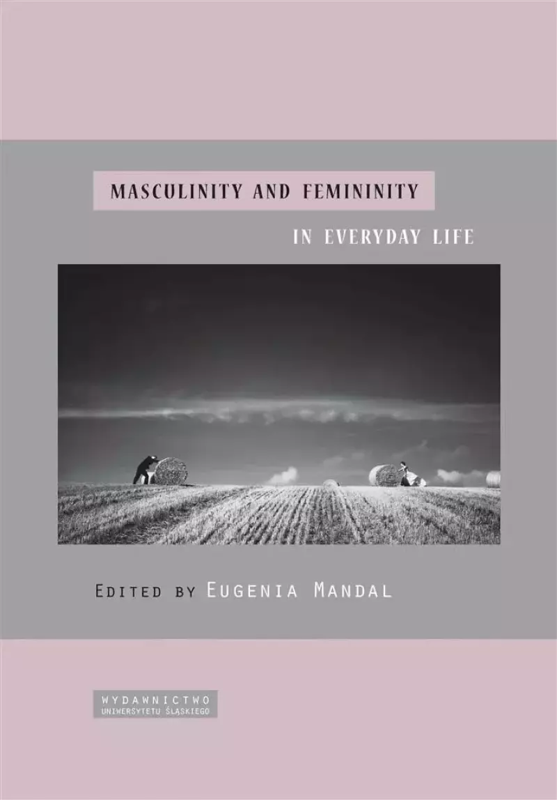 Masculinity and femininity in everyday life Masculinity and femininity in everyday life