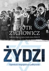 Żydzi. Opowieści niepoprawne polityczne - zdjęcie