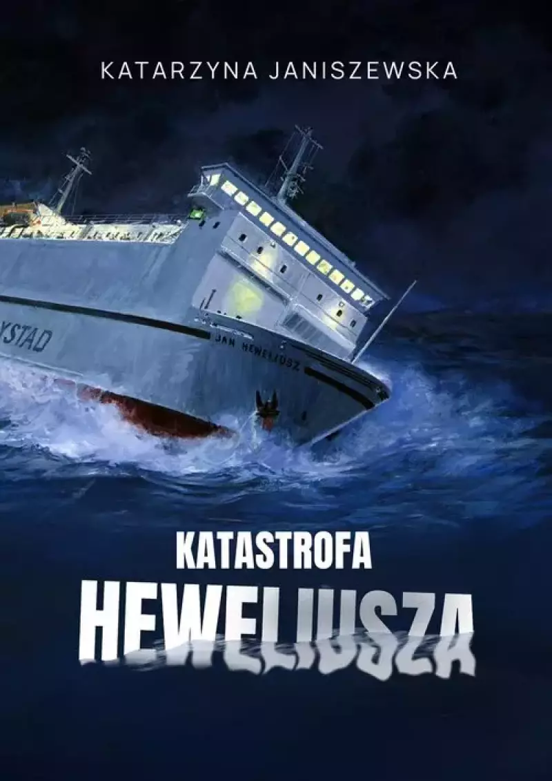 Katastrofa Heweliusza Katastrofa Heweliusza