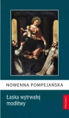 Nowenna Pompejańska. Łaska wytrwałej modlitwy - zdjęcie