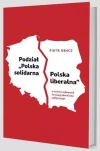 Podział "Polska solidarna - Polska liberalna"... - zdjęcie