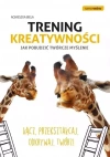 Trening kreatywności. Jak pobudzić twórcze myślenie - zdjęcie