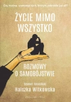 Życie mimo wszystko. Rozmowy o samobójstwie - zdjęcie