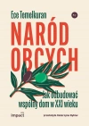 Naród obcych. Jak odbudować wspólny dom w XXI wieku - zdjęcie