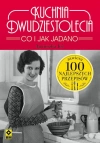 Kuchnia dwudziestolecia Co i jak Jadano 100 najlepszych przepisów - zdjęcie
