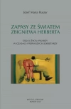 Zapasy ze światem Zbigniewa Herberta. Esej o życiu pisarzy w czasach pierwszych sekretarzy - zdjęcie