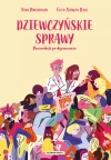 Dziewczyńskie sprawy. Przewodnik po dojrzewaniu - zdjęcie