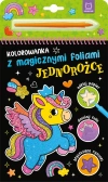 Kolorowanka z magicznymi foliami. Jednorożce - zdjęcie