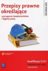 Przepisy prawne określające wymagania bezpieczeństwa i higieny pracy. Kwalifikacja Z.13.1. Podręcznik do nauki zawodu. Technik BHP - zdjęcie