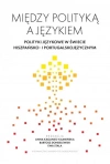 Między polityką a językiem. Polityki językowe w... - zdjęcie