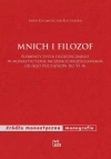 Mnich i filozof. Elementy życia filozoficznego w monastycyzmie wczesnochrześcijańskim od jego początków do VI w. - zdjęcie