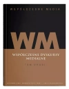 Współczesne media t. 2: Współczesne dyskursy medialne - zdjęcie