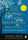 The Things You Can See Only When You Slow Down - zdjęcie