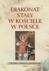 Diakonat stały w Kościele w Polsce. Historia - posługa - duchowość Tom 5 - zdjęcie