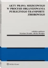 Akty prawa miejscowego w procesie organizowania publicznego transportu zbiorowego - zdjęcie