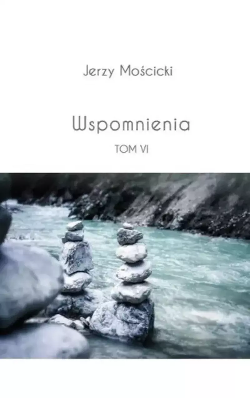 Wspomnienia Tom VI Wspomnienia Tom VI