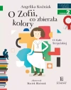 Czytam sobie z kotylionem. Poziom 2. O Zofii, co zbierała kolory. O Zofii Stryjeńskiej - zdjęcie