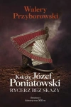 Książę Józef Poniatowski: rycerz bez skazy - zdjęcie